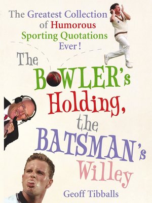 cover image of The Bowler's Holding, the Batsman's Willey